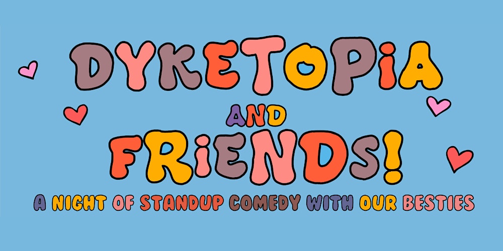 Experience the laughter and inclusivity at 'Dyketopia and Friends: A Night of Standup Comedy' - a not-to-miss event! 